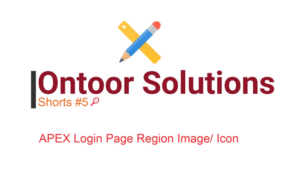 APEX Login Page Region Icon/Image | Ontoor Shorts #5